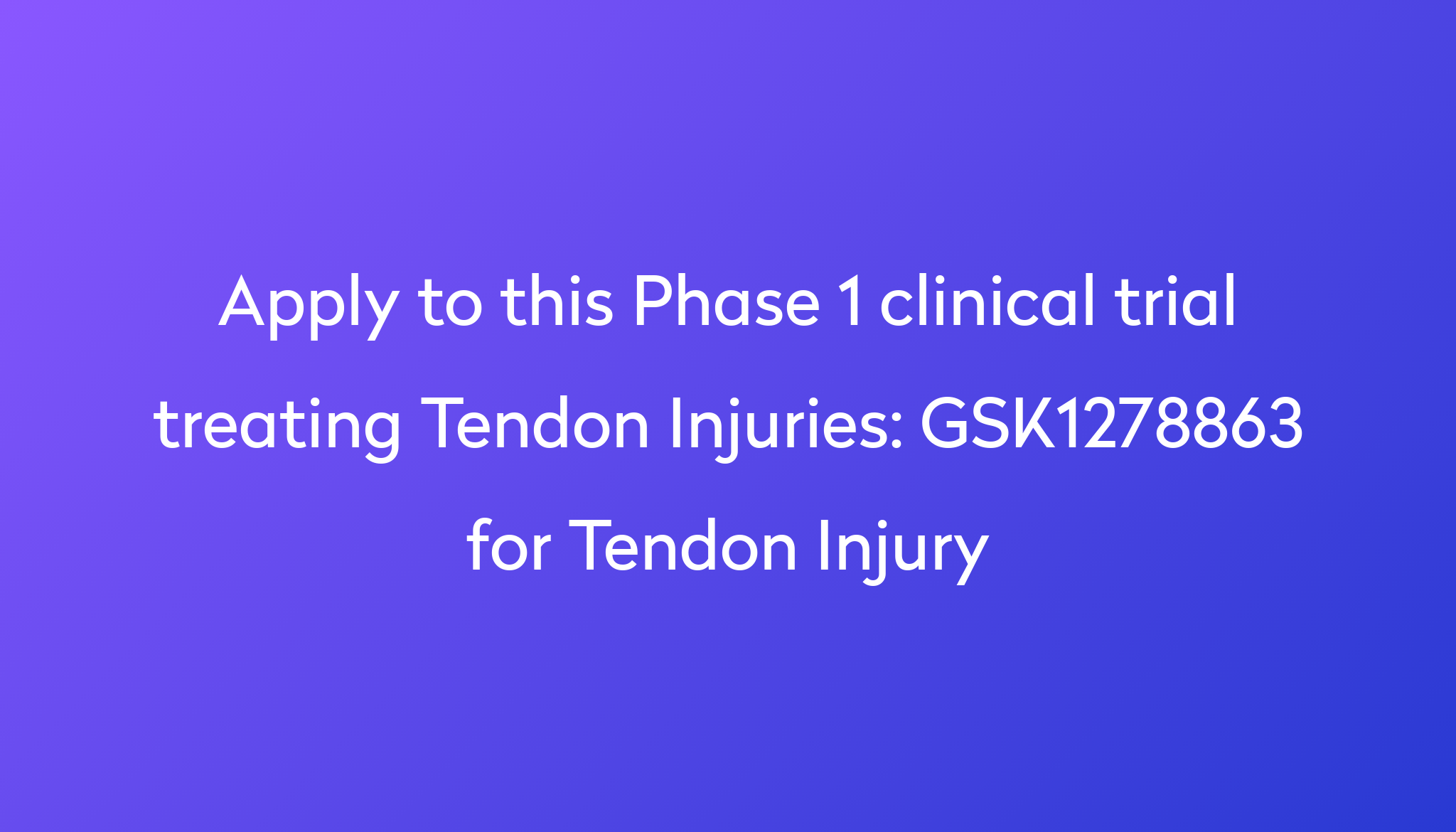 gsk1278863-for-tendon-injury-clinical-trial-2023-power